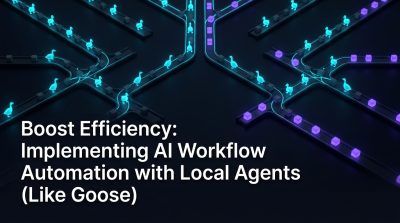 Boost Efficiency: Implementing AI Workflow Automation with Local Agents (Like Goose)