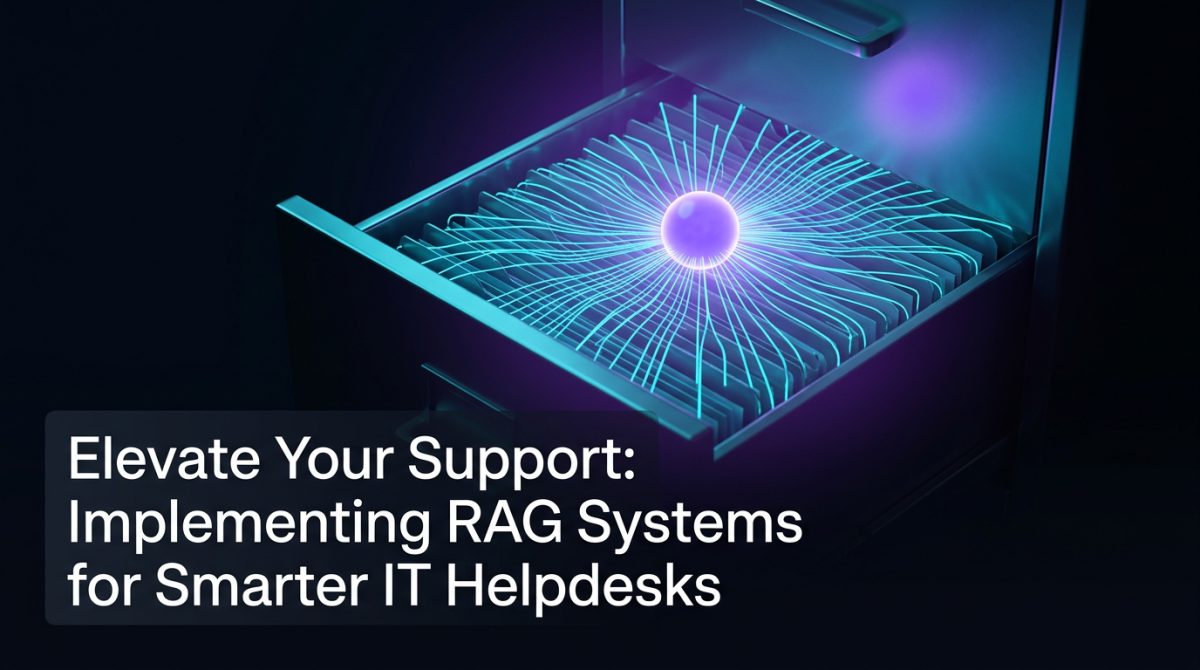 Elevate Your Support: Implementing RAG Systems for Smarter IT Helpdesks