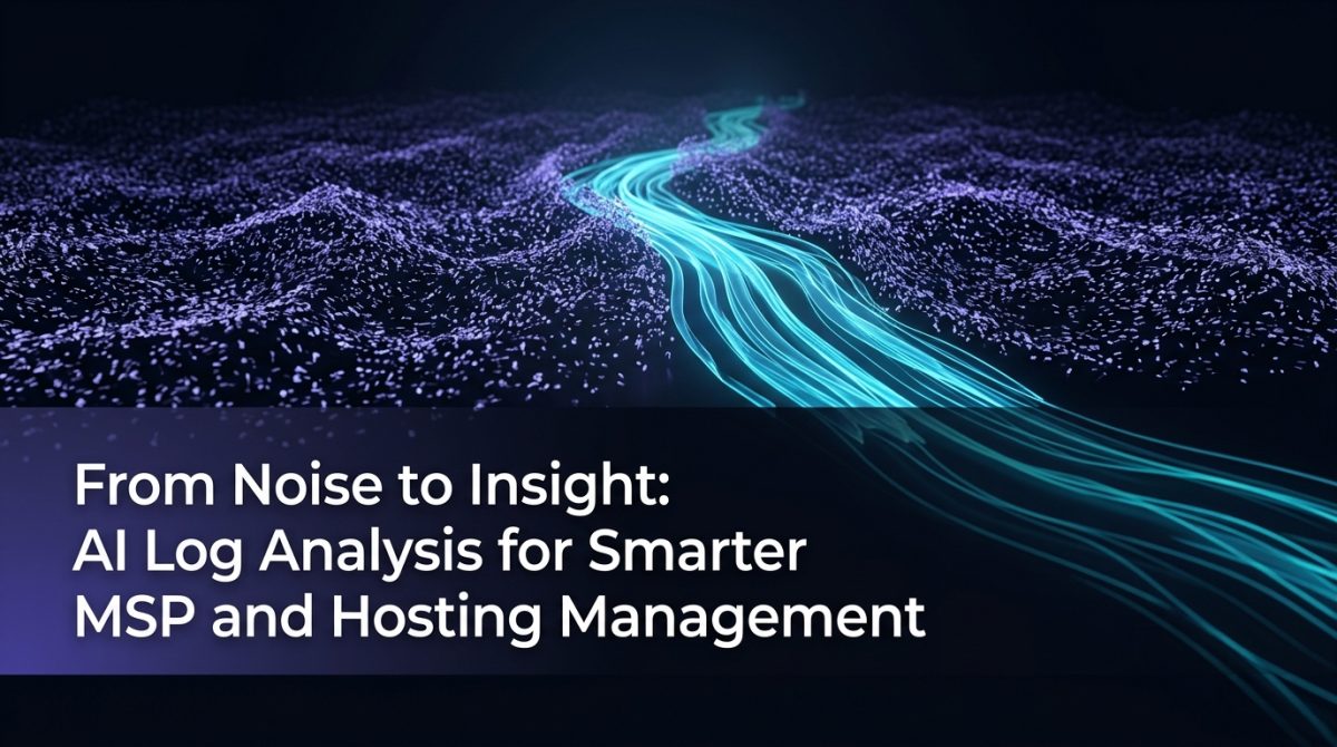 From Noise to Insight: AI Log Analysis for Smarter MSP and Hosting Management