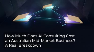 How Much Does AI Consulting Cost an Australian Mid-Market Business? A Real Breakdown