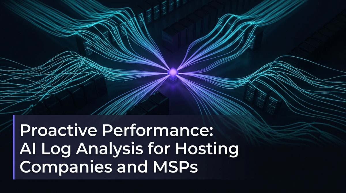 Proactive Performance: AI Log Analysis for Hosting Companies and MSPs