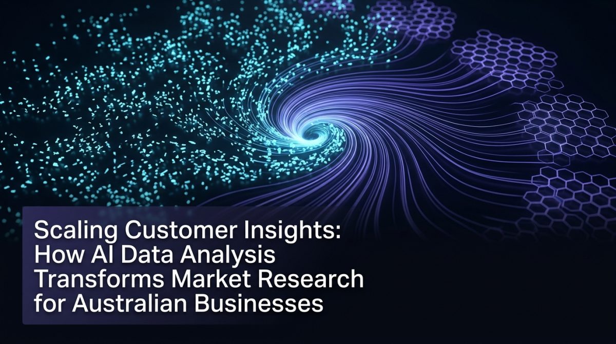 Scaling Customer Insights: How AI Data Analysis Transforms Market Research for Australian Businesses